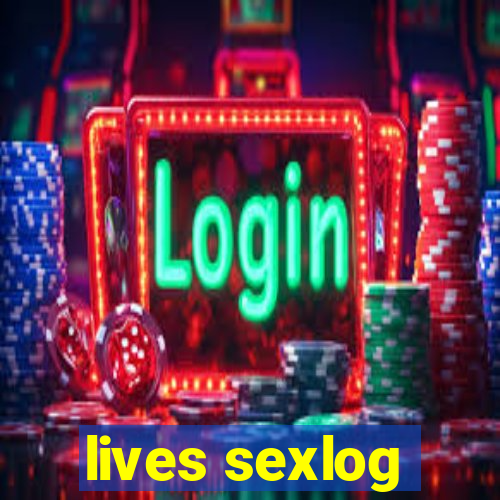 lives sexlog